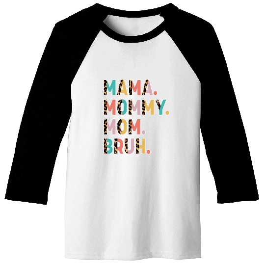 Mama Mommy Mom Bruh Mothers Day Baseball Tees