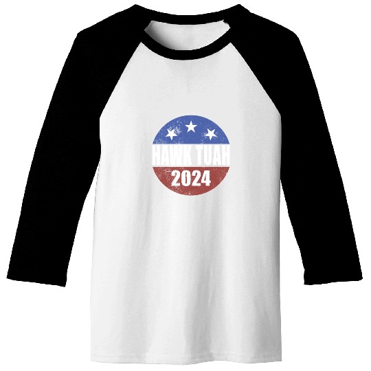 Hawk Tuah 2024 Election Button Hawk Tuahhawk tuah Baseball Tees