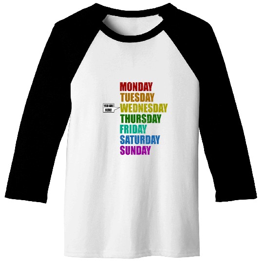 Funny You Are Here Weekly Days Humor - Wednesday Baseball Tees