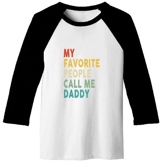 My Favorite People Call Me Daddy Father's Day Baseball Tees