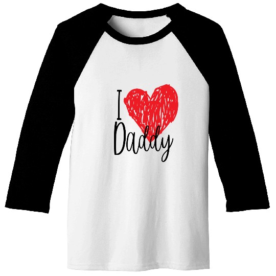 I love Daddy gift Baseball Tees