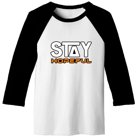 STAY HOPEFUL Baseball Tees Baseball Tees