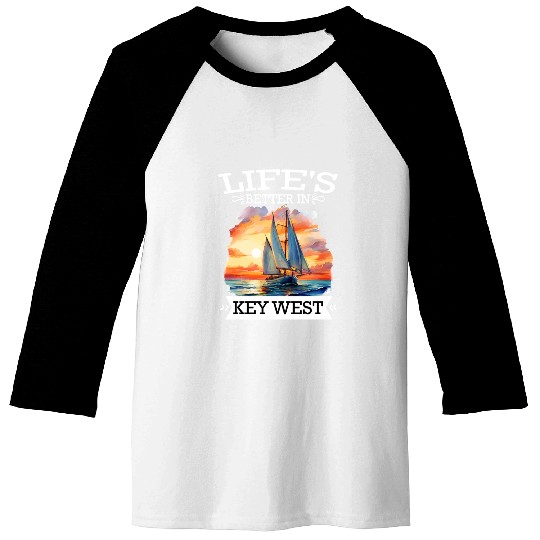 Florida Sailing LIFE'S BETTER IN KEY-WEST Baseball Tees