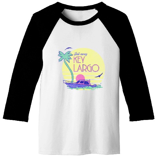 Sail Away Yacht Rock Key Largo Boating Baseball Tees