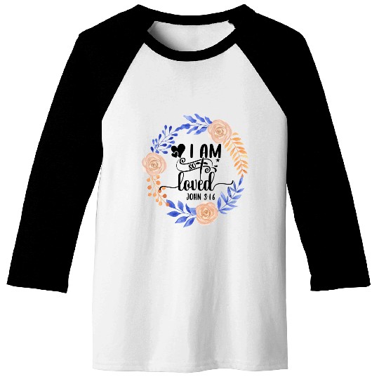 I Am So Loved John 3:16 Love Jesus Christian Baseball Tees