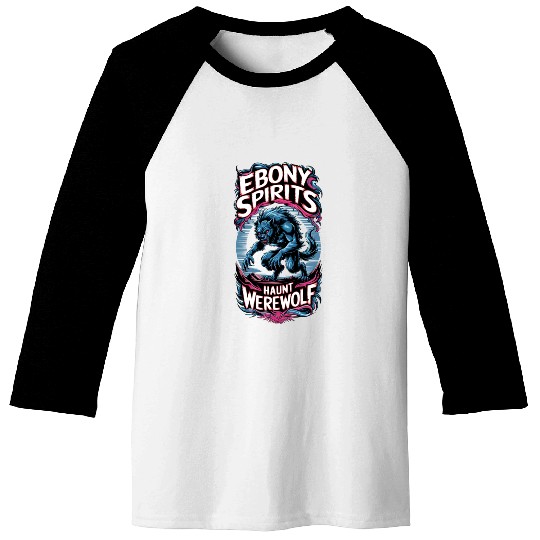 Ebony Spirits Haunt Werewolf Baseball Tees