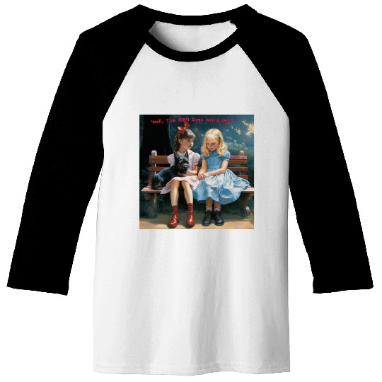 Dorothy and Alice hilarious Baseball Tees