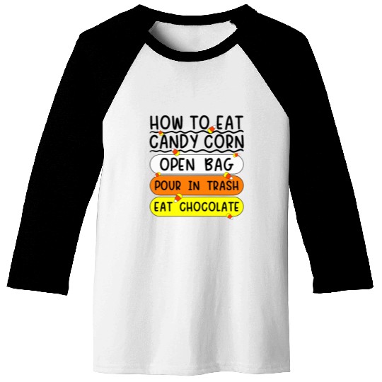 How To Eat Candy Corn Funny Candy Corn Halloween Baseball Tees