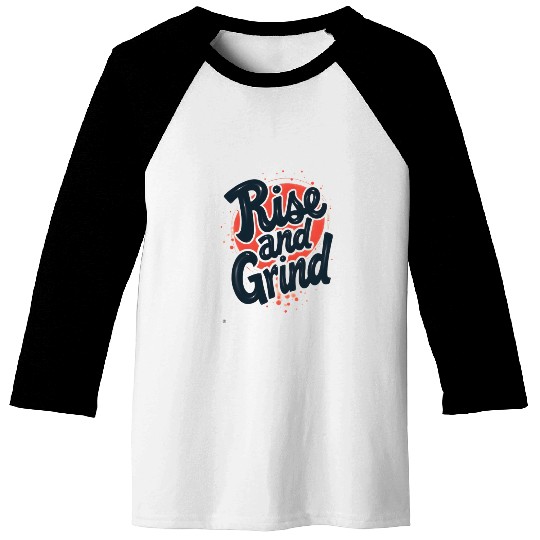 Rise and Grind Baseball Tees