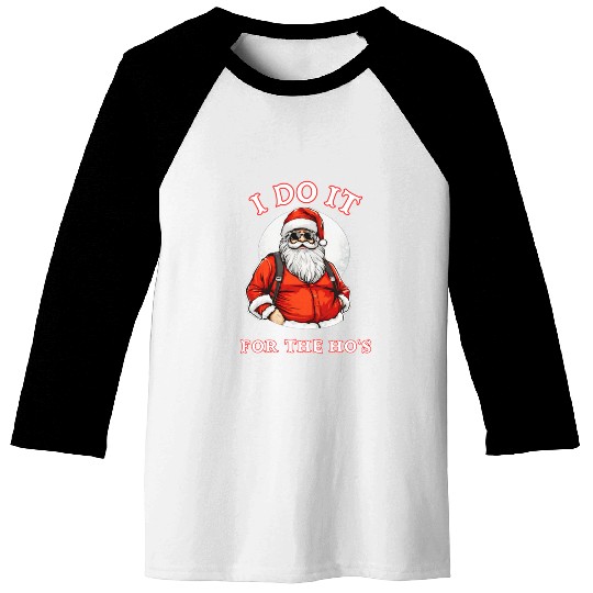 I Do It For the Ho's (Funny Santa Christmas) Baseball Tees