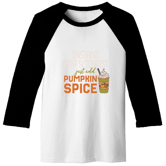 Data Scientist Thanksgiving Pumpkin Spice Baseball Tees