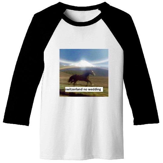 horse switzerland no wedding Baseball Tees