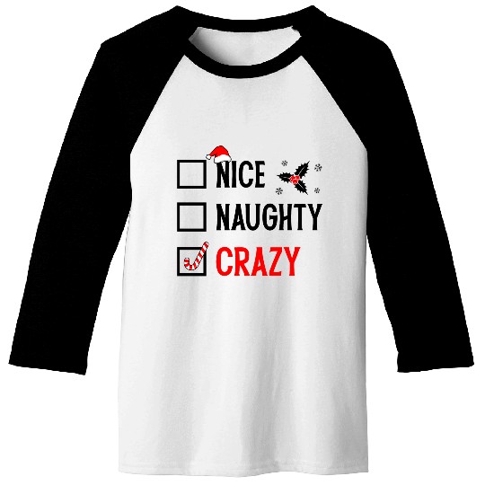 Naughty, Nice, Crazy Christmas Baseball Tees