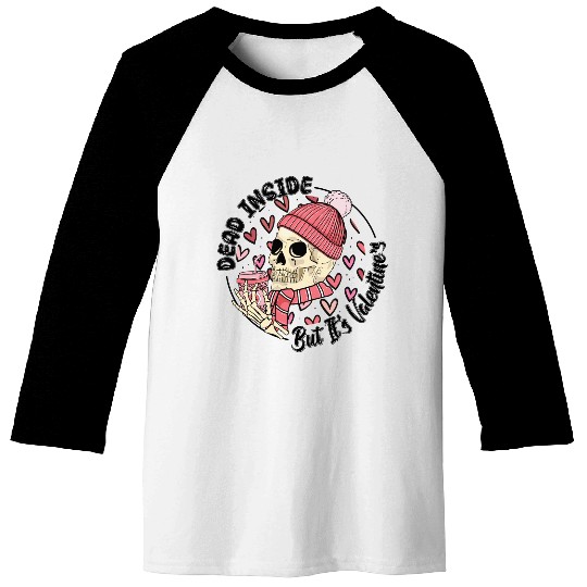 Dead Inside But It s Valentine Baseball Tees