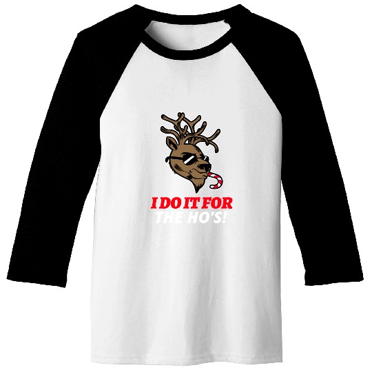 I Do It For The Ho's Baseball Tees