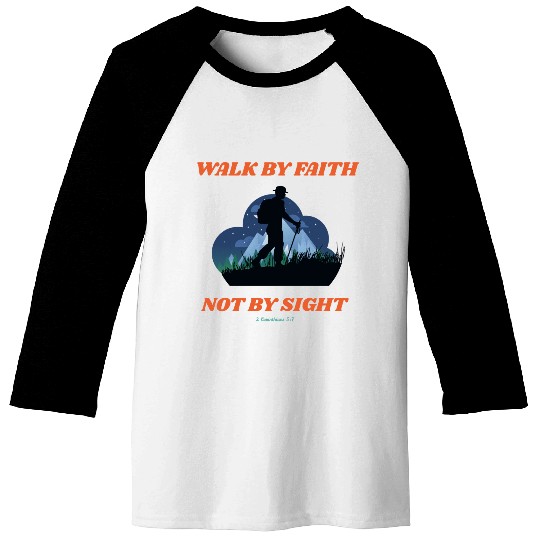 Walk By Faith Not By Sight Verse Baseball Tees