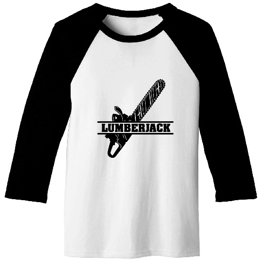 Chainsaw lumberjack Baseball Tees
