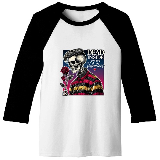 Dead Inside But It s Valentines Funny Baseball Tees