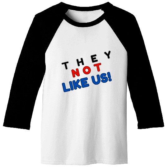 They Not like Us Baseball Tees