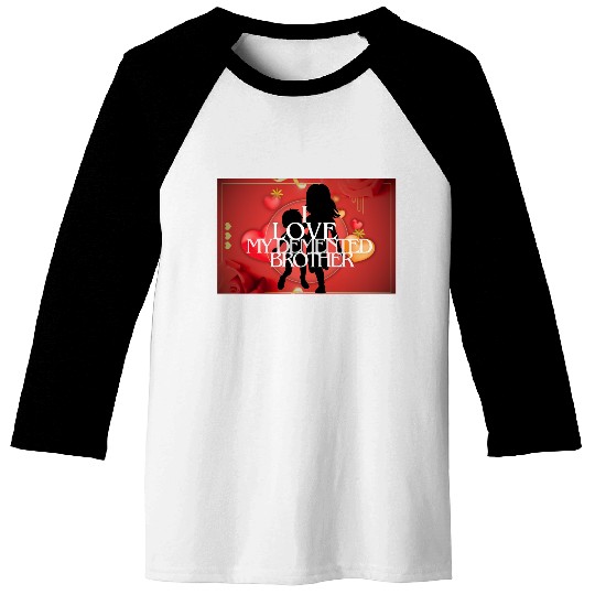 I Love My Demented Brother. Baseball Tees