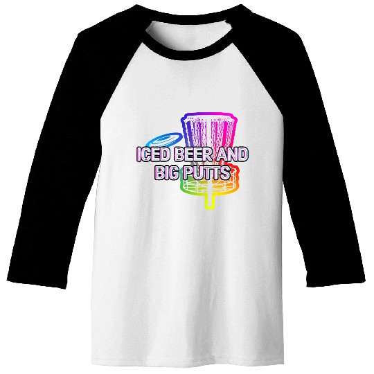 Iced Beer and Big Putts Disc Golf Beer Lover Baseball Tees