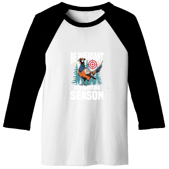 Pheasant Hunting for Hunters Baseball Tees