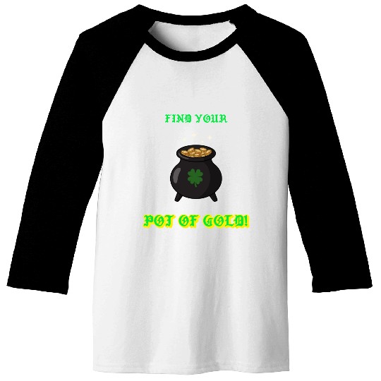 find your pot of gold Baseball Tees