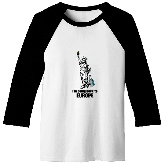 Funny Statue of Liberty USA America Sarcasm Baseball Tees
