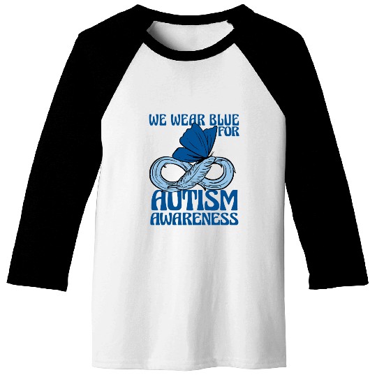 We Wear Blue for Autism Awareness Support Advocacy Baseball Tees