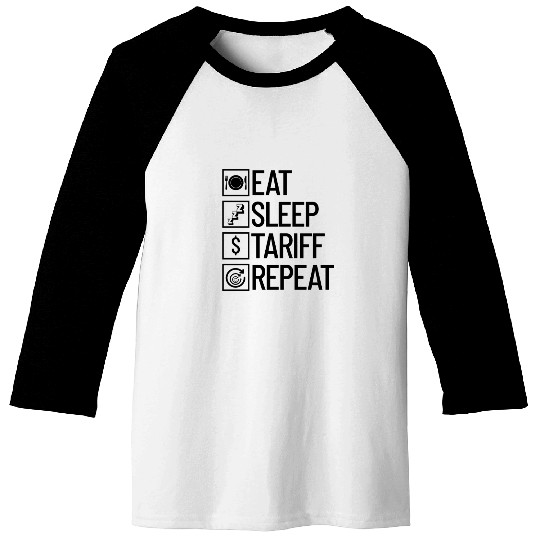 Eat Sleep Tariff Repeat Funny Trump Tariff Baseball Tees