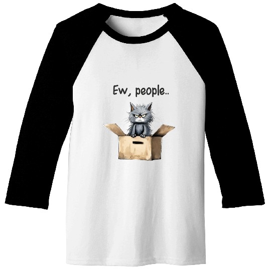 Ew people; cat; cat lovers; funny cat; cranky; Baseball Tees