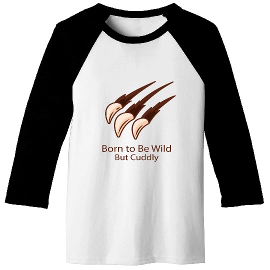 Born to Be Wild – But Cuddly Cuddles with Claws Baseball Tees