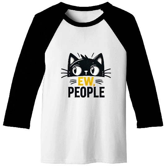 EW people , funny cat Baseball Tees