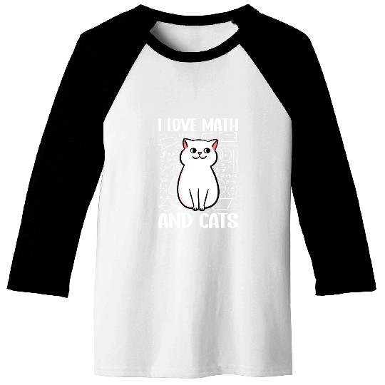 I love math and cats For mathematician math geek Baseball Tees