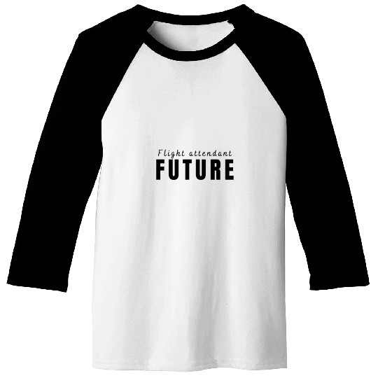 Flight attendant future Baseball Tees