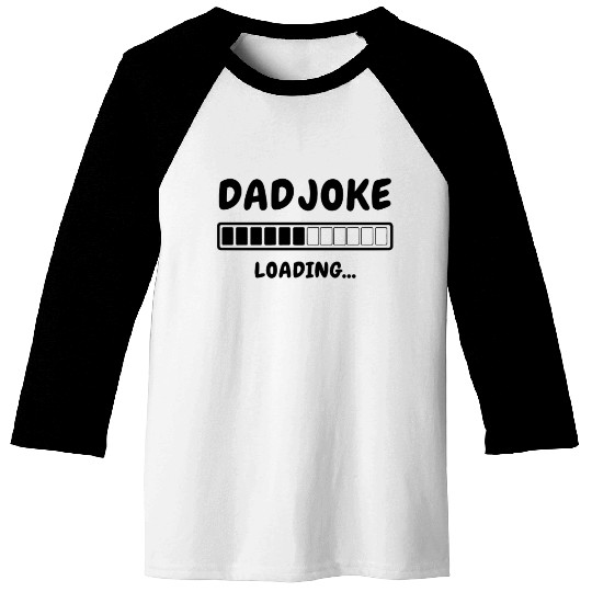 Funny Dad Joke Loading Baseball Tees for Fathers
