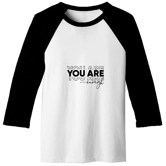 You Are Enough: Embrace Your Worth Baseball Tees