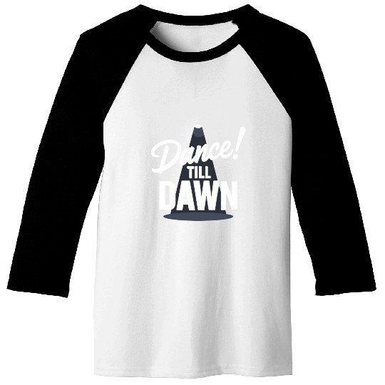 Dance Till Dawn Baseball Tees