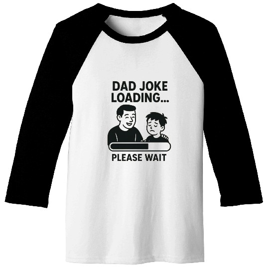 Dad Joke Loading Funny Father's Day Gift Baseball Tees