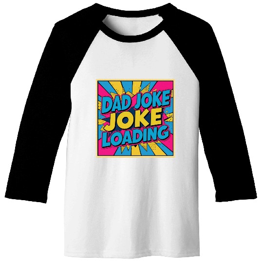 Dad Joke Loading Baseball Tees