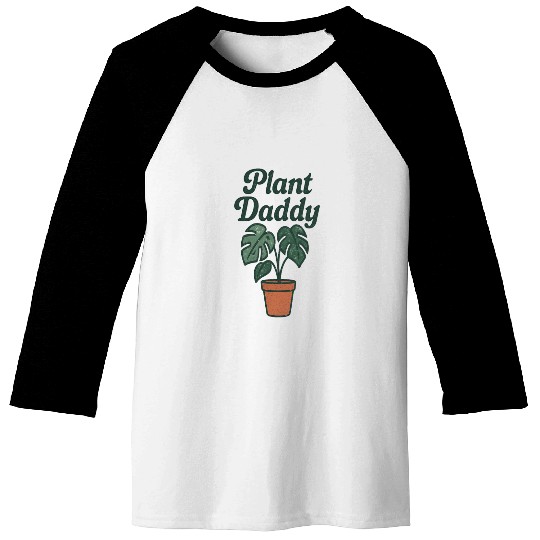 Plant Daddy Greenhouse Humor Baseball Tees