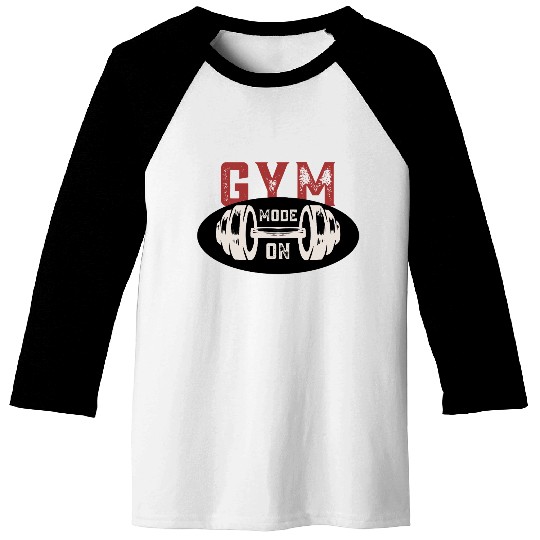 Gym Mode On Baseball Tees – Motivational Workout Graphic T