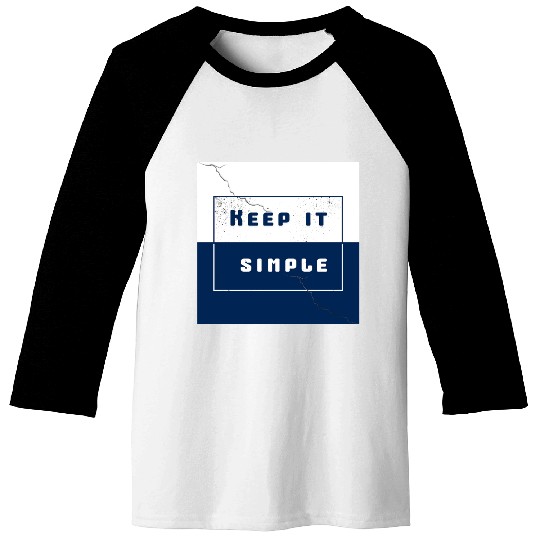 "Keep It Simple" Baseball Tees