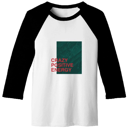 Crazy Positive Energy Baseball Tees