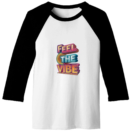Feel the Vibe – Glitchy 3D Typography Baseball Tees