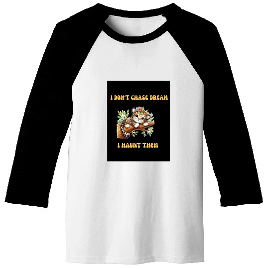 I Don’t Chase Dreams, I Haunt Them – Leopard Cub Baseball Tees