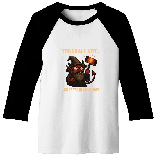 You Shall Not Skip Leg Day – Gym Meme Baseball Tees