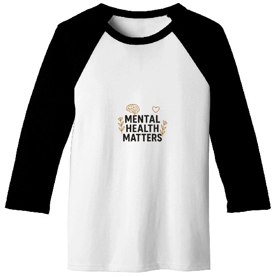 Mental Health Matters | Positive Mindset Graphic T Baseball Tees