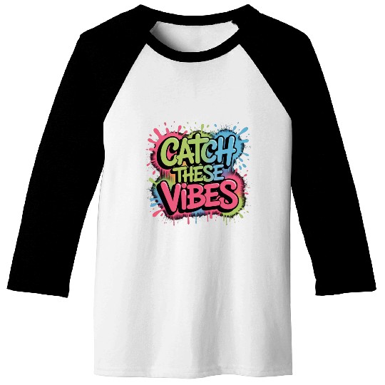 Catch These Vibes Graffiti Design Baseball Tees
