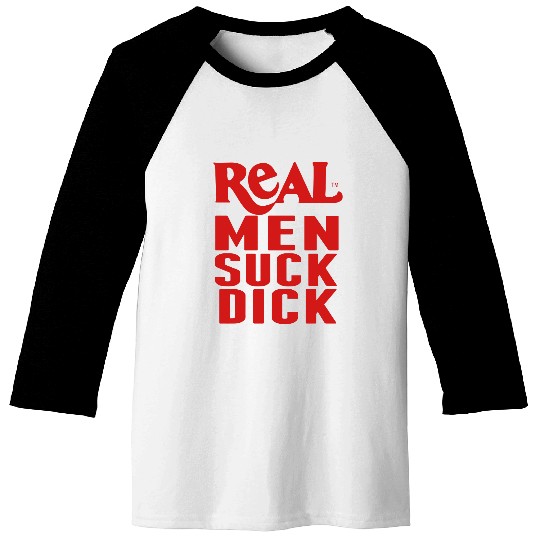 REAL MEN SUCK DICK Baseball Tees